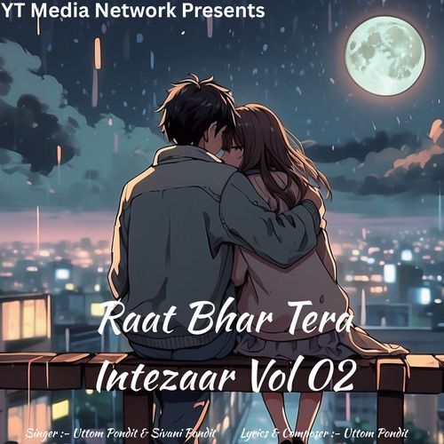 Raat Bhar Tera Intezaar Vol 02 Uttom Pondit MP3 Download